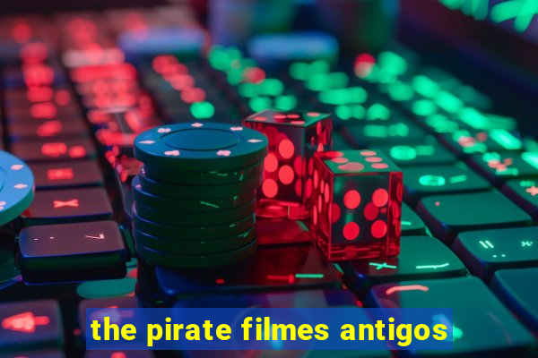 the pirate filmes antigos